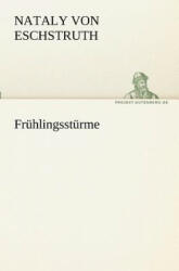 Fruhlingssturme - Nataly von Eschstruth (2012)