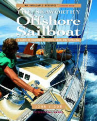 The Seaworthy Offshore Sailboat: A Guide to Essential Features Gear and Handling (2007)
