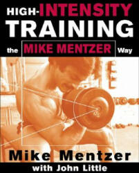 High-Intensity Training the Mike Mentzer Way - Mike Mentzer, John Little (2012)