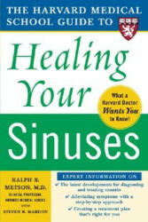 Harvard Medical School Guide to Healing Your Sinuses - Ralph B Metson (2004)