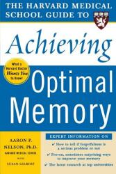 The Harvard Medical School Guide to Achieving Optimal Memory (2005)