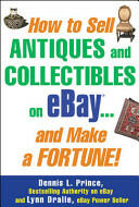 How to Sell Antiques and Collectibles on Ebay. . . and Make a Fortune! (2011)