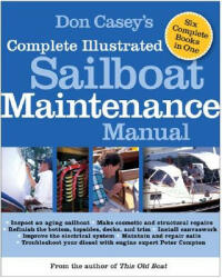 Don Casey's Complete Illustrated Sailboat Maintenance Manual - Don Casey (2001)
