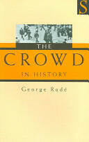 Crowd in History - A study of popular disturbances in France and England 1730-1848 (2005)