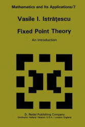 Fixed Point Theory - V. I. Istratescu (2001)