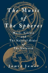 The Music of the Spheres; Music Science and the Natural Order of the Universe (1995)