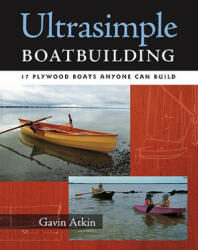 Ultrasimple Boat Building - Gavin Atkin (2011)