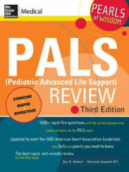 PALS (Pediatric Advanced Life Support) Review: Pearls of Wisdom, Third Edition - Guy H. Haskell, Marianne Gausche-Hill (2006)