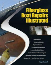 Fiberglass Boat Repairs Illustrated - Marshall (2002)