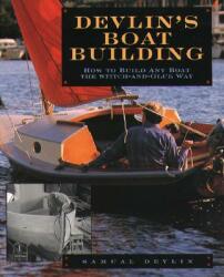 Devlin's Boatbuilding: How to Build Any Boat the Stitch-and- - Samual Devlin (2011)