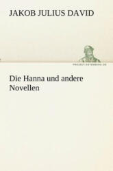 Hanna Und Andere Novellen - Jakob Julius David (2012)