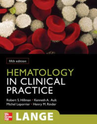 Hematology in Clinical Practice, Fifth Edition - Robert Hillman (2009)
