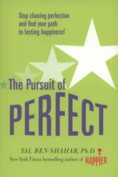 Pursuit of Perfect: Stop Chasing Perfection and Discover the True Path to Lasting Happiness (UK PB) - Tal Ben-Shahar (2005)