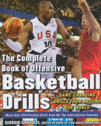 Complete Book of Offensive Basketball Drills: Game-Changing Drills from Around the World - Gandolfi (2010)