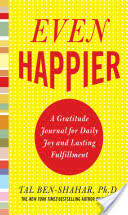 Even Happier: A Gratitude Journal for Daily Joy and Lasting Fulfillment (2012)