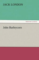 John Barleycorn - Jack London (2011)