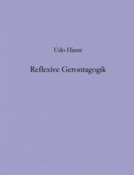 Reflexive Gerontagogik - Udo Hinze (2002)