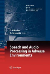 Speech and Audio Processing in Adverse Environments - Eberhard Hänsler, Gerhard Schmidt (2010)