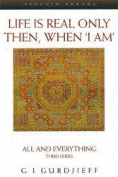 Life is Real Only Then, When 'I Am' - G I Gurdjieff (2008)