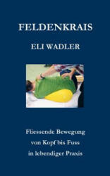 Feldenkrais Eli Wadler - Helmut Wehren (2004)