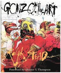 Gonzo, the Art - Ralph Steadman (2010)