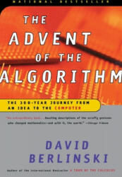 The Advent of the Algorithm: The 300-Year Journey from an Idea to the Computer - David Berlinski (2005)