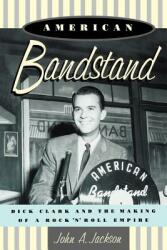 American Bandstand: Dick Clark and the Making of a Rock 'n' Roll Empire (2006)