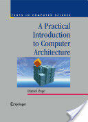 A Practical Introduction to Computer Architecture (2009)