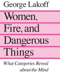 Women, Fire, and Dangerous Things - George Lakoff (2004)