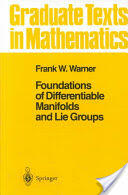 Foundations of Differentiable Manifolds and Lie Groups (1983)