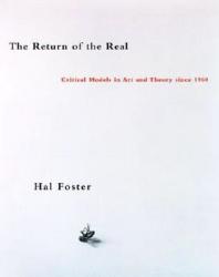 The Return of the Real: Art and Theory at the End of the Century (1997)