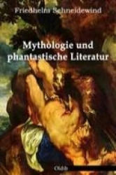 Mythologie und phantastische Literatur - Friedhelm Schneidewind (2008)