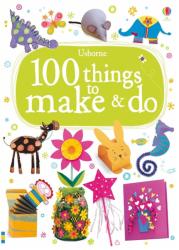 100 Things to make and do - Fiona Watt (2012)