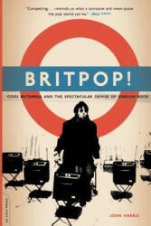 Britpop! - John Harris (2010)