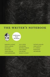Writer's Notebook - Dorothy Allison, Anna Keesey, Jim Shepard, Aimee Bender, Kate Bernheimer, Susan Bell, Denis Johnson, Matthea Harvey, Nick Flynn, D. A. Powell (ISBN: 9780979419812)