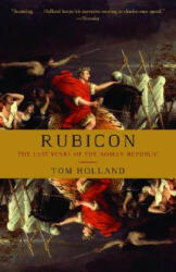 Rubicon: The Last Years of the Roman Republic (ISBN: 9781400078974)