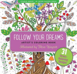 Follow Your Dreams Artist's Coloring Books - Flora Waycott (ISBN: 9781441320094)