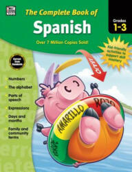 The Complete Book of Spanish, Grades 1 - 3 - Thinking Kids, Inc. Carson-Dellosa Publishing Company (ISBN: 9781483826868)