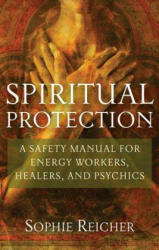 Spiritual Protection - Sophie Reicher (ISBN: 9781601631244)