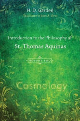 Introduction to the Philosophy of St. Thomas Aquinas, Volume II: Cosmology - H. D. Gardeil, John A. Otto (ISBN: 9781608991235)