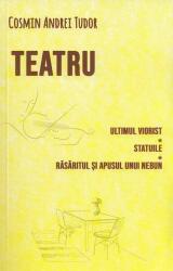 Teatru. Ultimul viorist, Statuile, Răsăritul și apusul unui nebun (ISBN: 9786069036358)