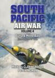 South Pacific Air War Volume 4 - Michael Claringbould, Peter Ingman (ISBN: 9780648665977)