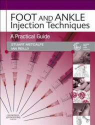 Foot and Ankle Injection Techniques - Stuart Metcalfe (ISBN: 9780702031076)