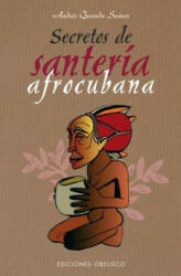 Secretos de santería afrocubana - ANDRES QUESADA SUAREZ (ISBN: 9788497773447)