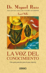 La voz del conocimiento : una guía práctica para la paz interior - MIGUEL RUIZ (ISBN: 9788479535834)