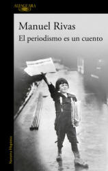 El periodismo es un cuento - Manuel Rivas (ISBN: 9788420403656)