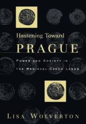 Hastening Toward Prague - Lisa Wolverton (ISBN: 9780812236132)