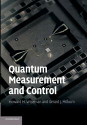 Quantum Measurement and Control - Gerard J. Milburn, Howard M. Wiseman (ISBN: 9781107424159)