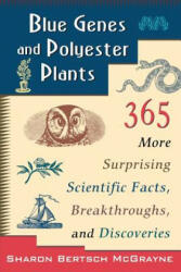 Blue Genes and Polyester Plants - Sharon Bertsch McGrayne (ISBN: 9780471145752)