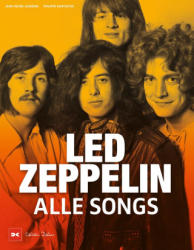 Led Zeppelin - Alle Songs - Philippe Margotin (ISBN: 9783667118066)